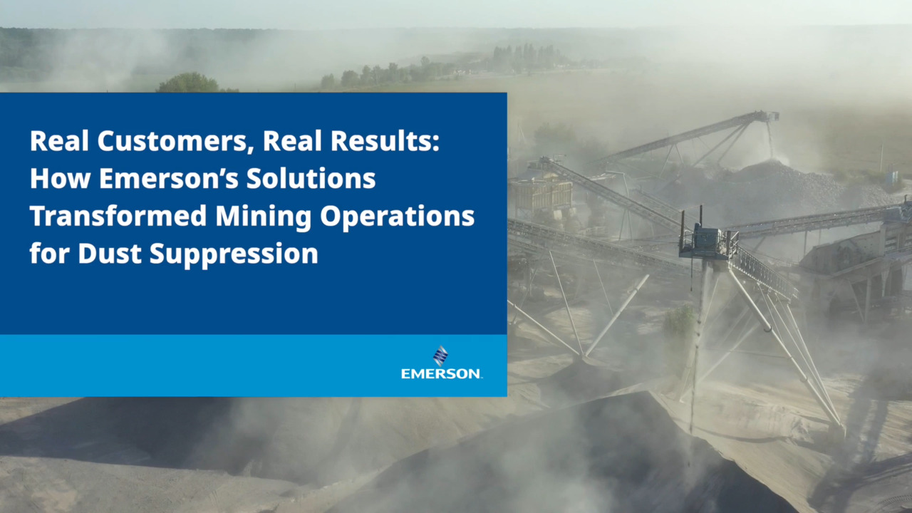 真实客户，真实成效：艾默生解决方案如何助力采矿作业高效抑尘