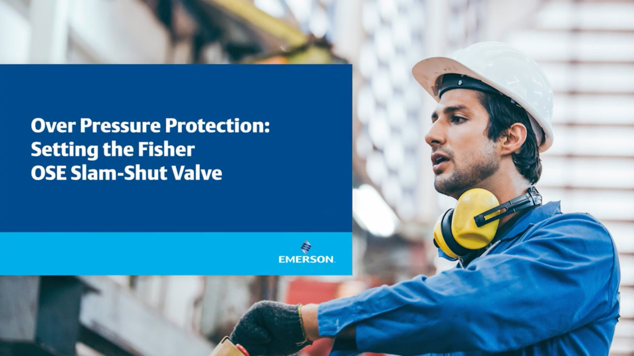 过压保护：设置 Fisher™ OSE 紧急切断阀
